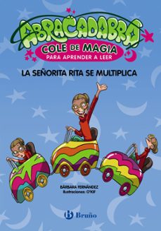 abracadabra, cole de magia para aprender a leer, 5. la senorita rita se multiplica-barbara fernandez-9788469640647