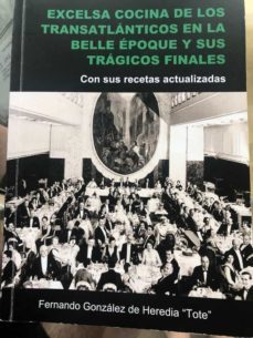 excelsa cocina de los transatlanticos en la belle epoque y sus tragicos finales-9788469763247