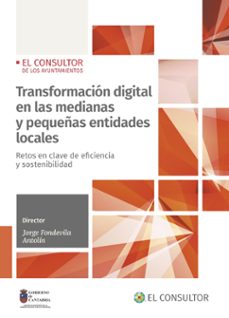 transformacion digital en las medianas y pequeñas entidades locales-concepcion campos acuña-jorge fondevila antolin-9788470529047