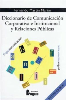 diccionario de comunicacion corporativa e institucional y relacio nes publicas (incluye cd)-9788470741647