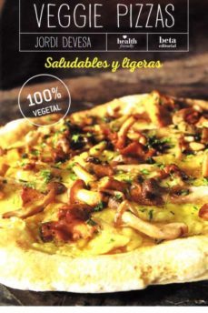veggie pizzas: saludables y ligeras-9788470914447