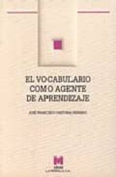 el vocabulario como agente de aprendizaje-jose francisco pastora herrero-9788471335647