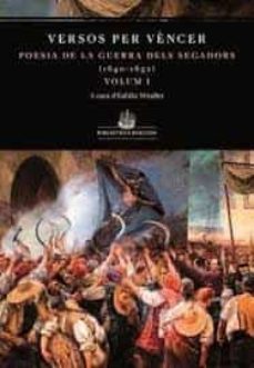 versos per vencer: antologia de la guerra dels segadors (1640-1652). volum i-9788472268647