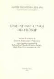 com entenc la tasca del filosof: discurs de recepcio de josep m. terricabras i nogueras com a membre numerari de la seccio de     filosofia i ciences socials, llegit el dia 20 de novembre de     1995-9788472832947