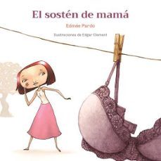 el sosten de mama-edmee pardo-9788472909847