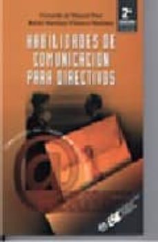 habilidades de comunicacion para directivos-rafael martinez vilanova martinez-fernando de manuel dasi-9788473561747