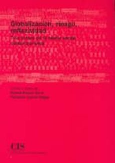 globalizacion, riesgo y reflexividad-ramon ramos torre-fernando garcia selgas-9788474762747