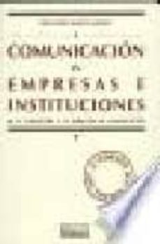 comunicacion en empresas e instituciones de la consultora a la di reccion de comunicacion-fernando martin martin-9788474818147
