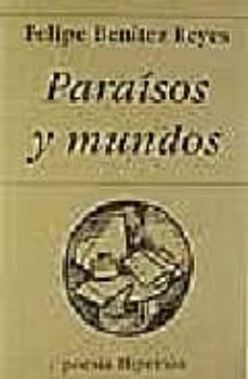 paraisos y mundos: poesia reunida, 1979-1991, y otros poemas-9788475174747