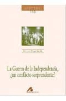 la guerra de la independencia, ¿un conflicto sorprendente?-emilio de diego garcia-9788476358047