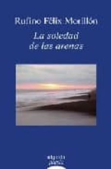 la soledad de las arenas-rufino felix morillon-9788476477847