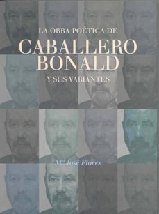 la obra poetica de caballero bonald y sus variantes-mª jose flores-9788476715147
