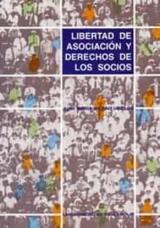 libertad de asociacion y derechos de los socios-9788477626947