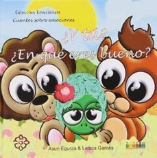 ¿y tu? ¿en que eres bueno? (emocionate)-leticia garces-9788477682547