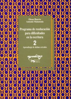 programa de reeducacion para dificultades de la escritura: cuader no 2. aprendizaje de silabas cerradas-elena huerta-antonio matamola-9788477744047