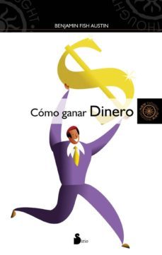 como ganar dinero-benjamin fish austin-9788478087747