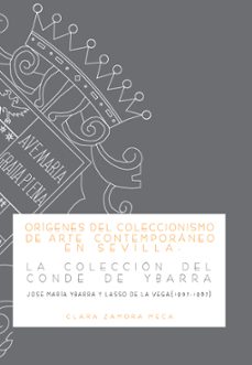 origenes del coleccionismo de arte contemporaneo en sevilla-clara zamora meca-9788478984947