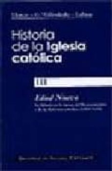 historia de la iglesia catolica iii: edad nueva: la iglesia en la epoca del renacimiento y de la reforma catolica (1303-1648)-9788479143947