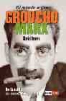 el mundo segun groucho marx: de la nada a la mas extrema pobreza-9788479277147