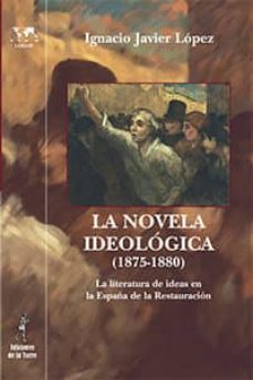 la novela ideologica (1875-1880). (ebook)-ignacio javier lopez-9788479606947