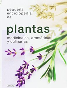 pequeña enciclopedia de plantas medicinaes aromaticas y culinarias-9788479716547