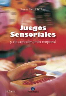 juegos sensoriales y de conocimiento corporal-teresa lleixa arriba-9788480192347
