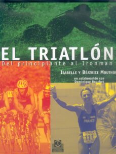 el triatlon: del principiante al inronman-isabelle mouthon-beatrice mouthon-9788480196147