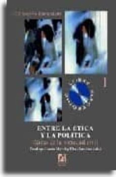 entre la etica y la politica: eticas de la sociedad civil-domingo garcia marza-elsa gonzalez-9788480214247