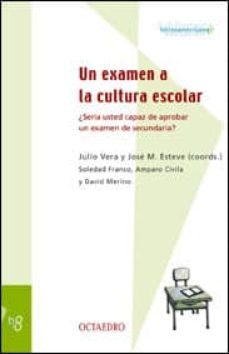 un examen a la cultura escolar: ¿seria usted capaz de aprobar un examen de secundaria?-julio vera-9788480634847