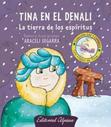 tina en el denali: la tierra de los espiritus-araceli segarra-9788480904247
