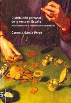 distribucion personal de la renta en españa-carmelo garcia perez-9788481387247