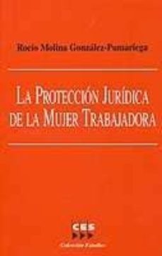 la proteccion juridica de la mujer trabajadora-9788481882247