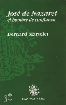 jose de nazaret, el hombre de confianza (4ª ed.)-bernard martelet-9788482393247