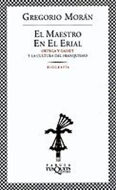 el maestro en el erial: ortega y gasset y la cultura del franquis mo-gregorio moran-9788483108147