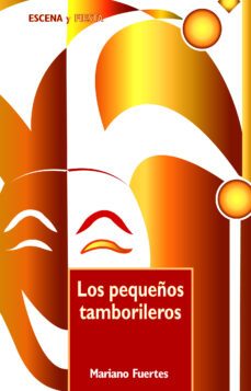 los pequeños tamborileros: dramatizaciones con ejercicios ritmico -musicales-9788483169247