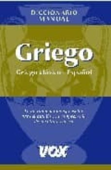 diccionario manual griego (griego clasico-español) (19ª ed.)-9788483328347