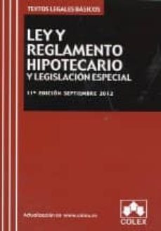 ley y reglamento hipotecario y legislacion mercantil especial (11 ª ed.)-9788483423547