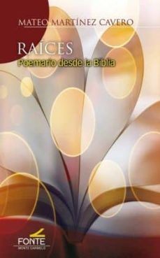 raices: poemario desde la biblia-mateo martinez cavero-9788483537947