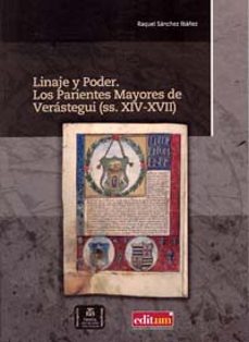 linaje y poder: los parientes mayores de verastegui (ss. xiv-xvii )-raquel sanchez ibañez-9788483718247