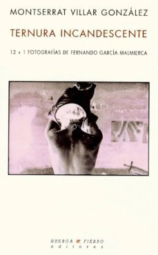 ternura incandescente-montserrat villar gonzalez-9788483749647