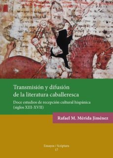 transmision y difusion de la literatura caballeresca. (ebook)-rafael m. merida jimenez-9788484096047