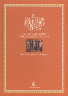 el escultor bartomeu de robio y lleida (ebook)-francesca español-9788484097747