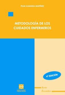 metodologia de los cuidados enfermeros (4ª ed)-pilar almansa martinez-9788484256847