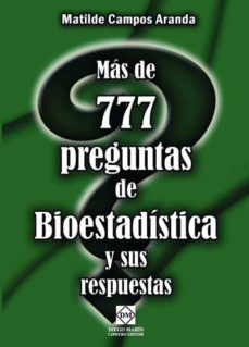 mas de 777 preguntas de bioestadistica y sus respuestas-matilde campos aranda-9788484257547