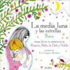 la media luna y las estrellas (incluye cd con la colaboracion de rosario, bebe, la dolo y nubla)-9788484285847