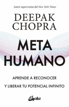 metahumano: aprende a reconocer y liberar tu potencial infinito-9788484458647