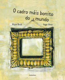 o cadro mais bonito do mundo-miquel obiols prats-9788484646747