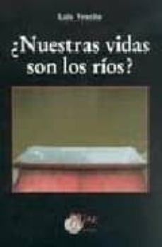 ¿nuestras vidas son los rios?-luis yrache esteban-9788484652847