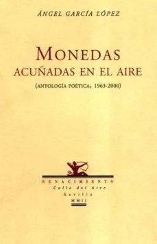 monedas acuñadas en el aire: antologia poetica, 1963-2000-9788484720447