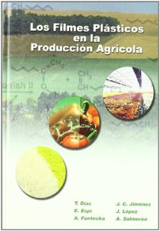los filmes plasticos en la produccion agricola-9788484760047